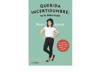 Querida Incertidumbre: Te Lo Debo Todo Querida incertidumbre; te lo debo todo